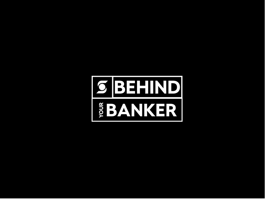 Behind Your Banker
